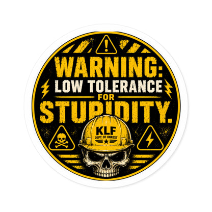 KLF “Warning: Low Tolerance for Stupidity.” Round Sticker | Dept. of Adhesive Warfare | KLF Merch