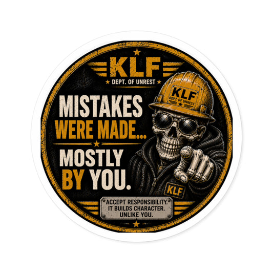 KLF “Mistakes Were Made… Mostly By You.” Round Sticker | Dept. of Adhesive Warfare | KLF Merch