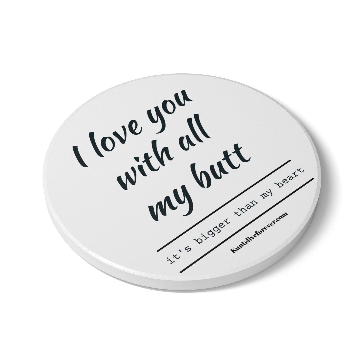 KLF "I Love You With All My Butt" Coaster | KLF Streetwear