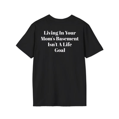 Black punk streetwear tee with white bold text "Living In Your Mom's Basement Isn't A Life Goal" printed on back
