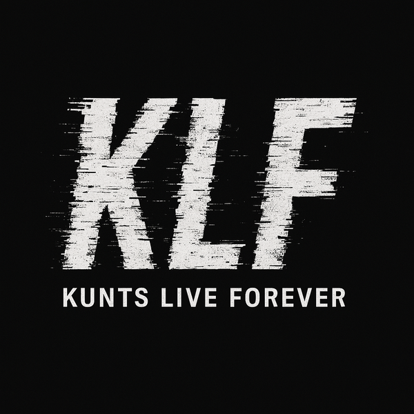 Kunts Live Forever