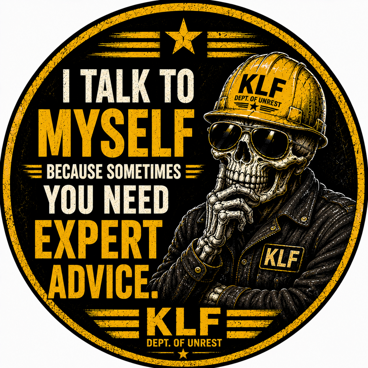KLF I Talk to Myself Because Sometimes You Need Expert Advice round sticker artwork