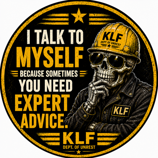 KLF I Talk to Myself Because Sometimes You Need Expert Advice round sticker artwork