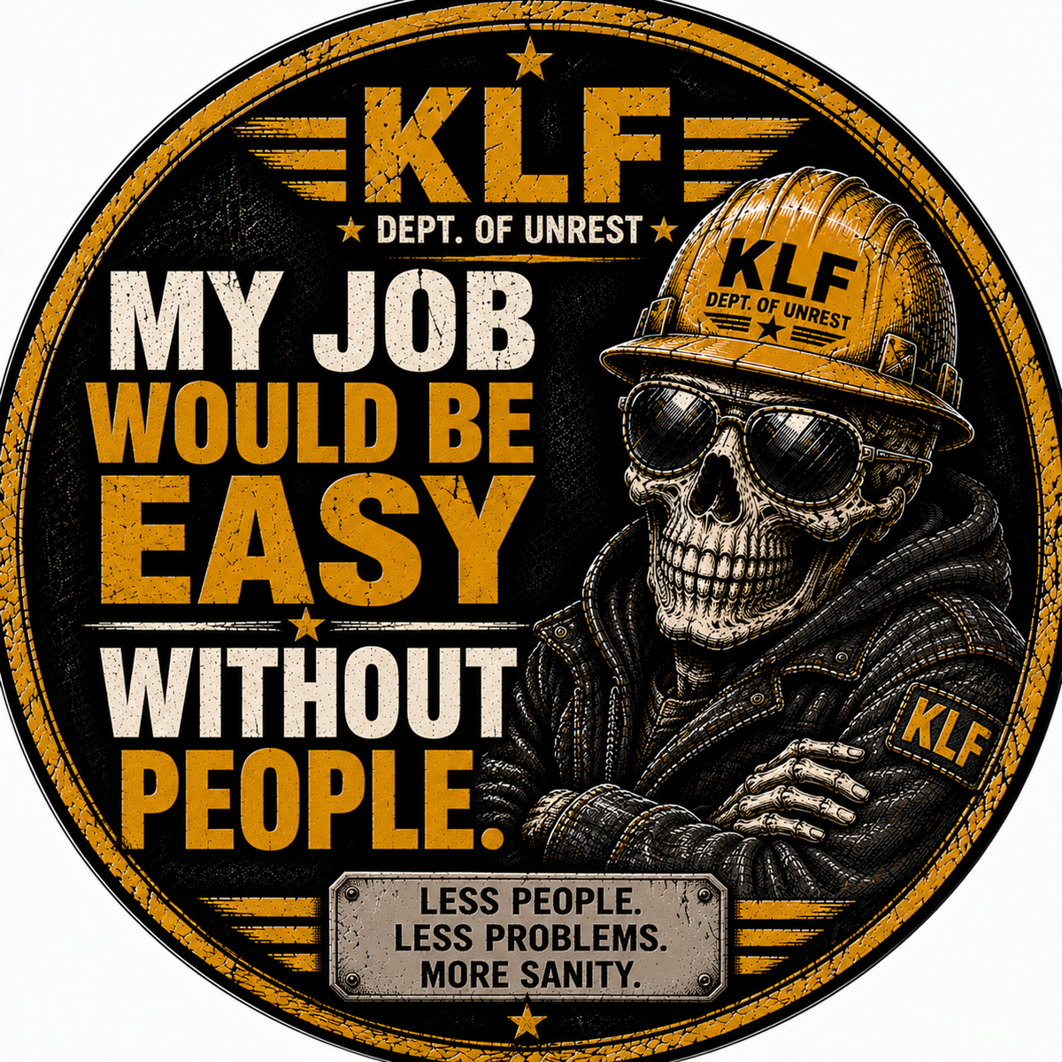 KLF My Job Would Be Easy Without People round sticker