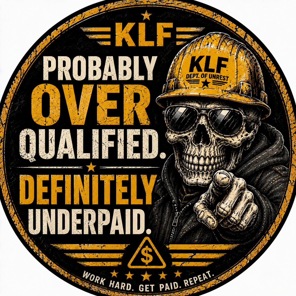 KLF Probably Over Qualified. Definitely Underpaid. round sticker artwork