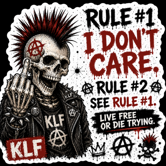 KLF Rule #1 I Don’t Care die-cut sticker artwork