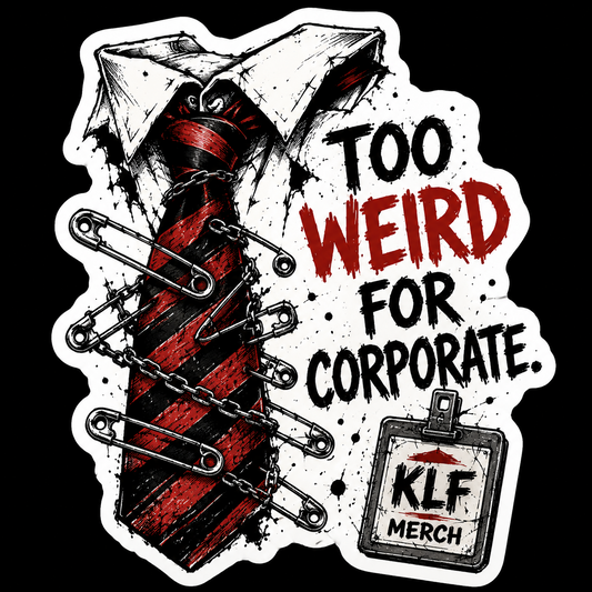 KLF Too Weird for Corporate die-cut sticker artwork